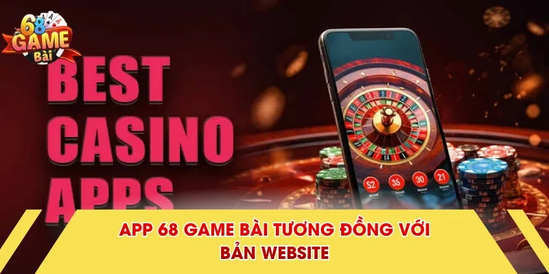 App 68 Game Bài tương đồng với bản website