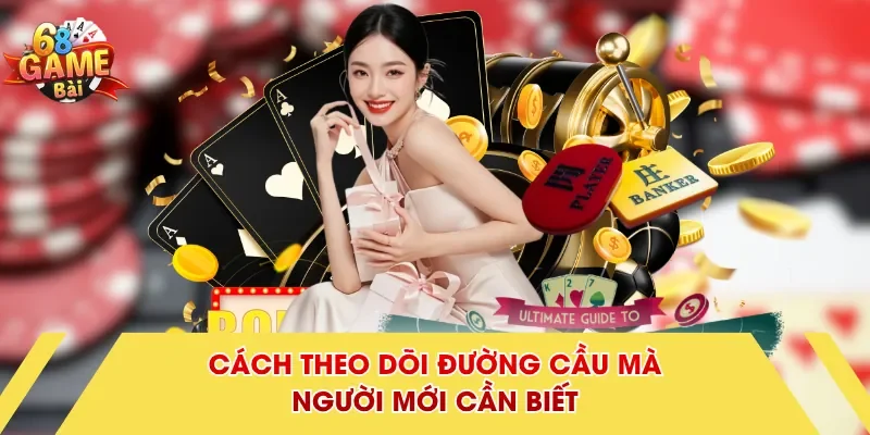 Cách theo dõi đường cầu mà người mới cần biết 