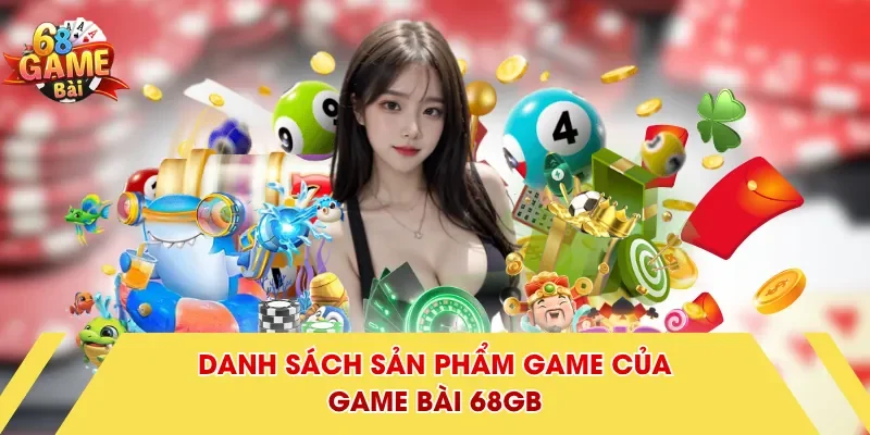 Danh sách sản phẩm game của Game Bài 68GB