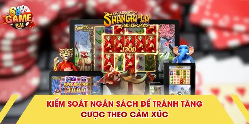 Kiểm soát ngân sách để tránh tăng cược theo cảm xúc 