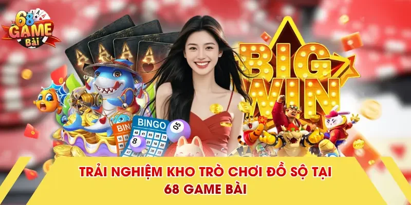 Trải nghiệm kho trò chơi đồ sộ tại 68 Game Bài